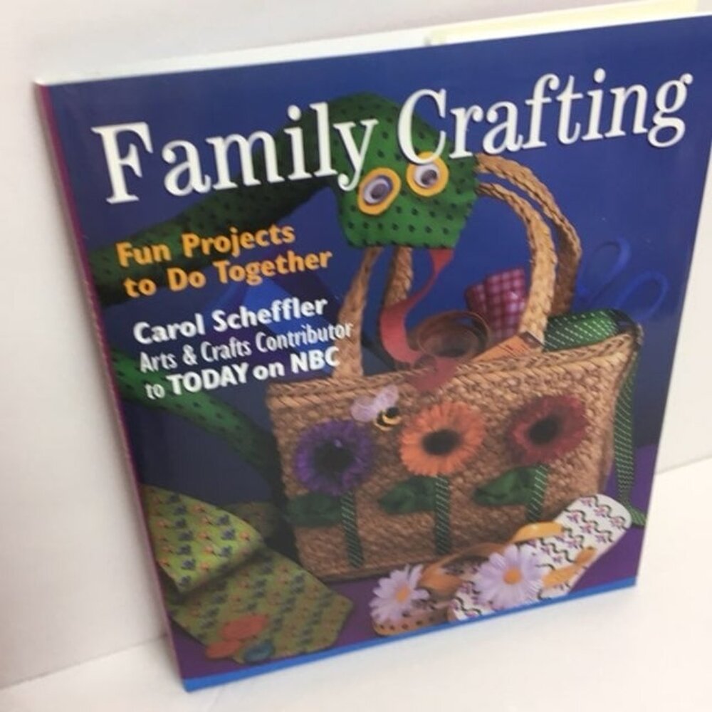 Family Crafting Book Carol Scheffler Fun Projects To Do Together Hardcover DIY
